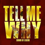 Sound Of Legend - Tell Me Why