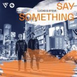 Lucas & Steve - Say Something (Original Mix)