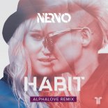 NERVO - Habit (Alphalove Remix)