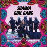 Shaima - Girl Gang (Man Without A Clue Remix)