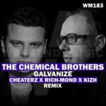 The Chemical Brothers - Galvanize (Cheaterz & Rich-Mond & Kizh Remix)