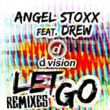 Angel Stoxx ft. Drew - Let Go (Burak Cilt & Sergen Tekin Remix)