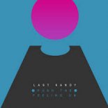 Last Kandy – Push The Feeling On