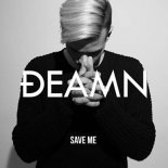 DEAMN - Save Me ( Baart\'O Edit )