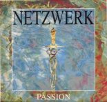 Netzwerk - Passion (Why Not Remix)