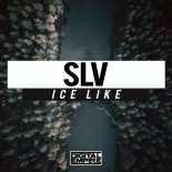 SLV - Ice Like (Original Mix)