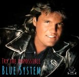 Blue System - Try the impossible