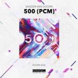 Sander Van Doorn - 500 (PCM) [Extended Mix]