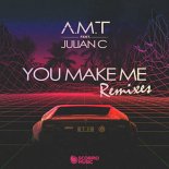 A.M.T Ft. Julian C - You Make Me (AMT Club Mix)