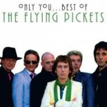 The Flying Pickets - Only You