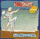 Dire Straits - Twisting By The Pool