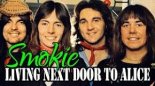 Smokie - Living Next Door To Alice