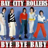 Bay City Rollers - Bye Bye Baby