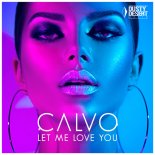 Calvo - Let Me Love You (Original Mix)