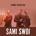 Sami Swoi - Zatańcz Jeszcze Raz