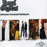 ROYAL GIGOLOS - Somebodys Watching Me