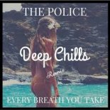 THE POLICE - Every Breath You Take (Deep Chills Remix)