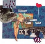 Wax - Bridge To Your Heart