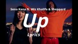 Sena Kana feat. Wiz Khalifa & Sheppard - Up 