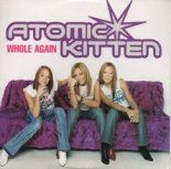 Atomic Kitten - Whole Again (Theemotion Remix)