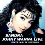 Sandra - Johny Wanna Live  (Volwer V & Dj Da Vinci Remix 2019)