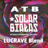 Solar & Białas Ft. ATB - Intercontinental Bajers (LUCRAVE Blend)