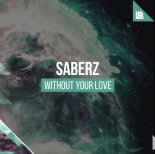 SaberZ - Without Your Love