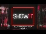 Basslovers United & Grrtz - Show It (Official Lyric Video)