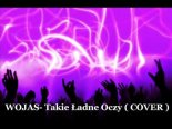 WOJAS - Takie Ładne Oczy ( COVER )