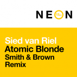 Sied Van Riel - Atomic Blonde (Smith & Brown Remix)