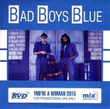 Bad Boys Blue - You\'re A Woman (New Version Mix 2015)