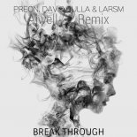 David Bulla & LarsM & Preon - Break Through(Aiwell Remix)