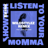 Showtek Feat. Leon Sherman - Listen To Your Momma (Wildstylez Remix)