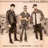 Luis Fonsi feat. Nicky Jam & Sebastian Yatra - Date La Vuelta