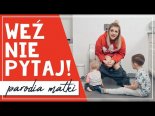 Malwina Bakalarz - Weź nie pytaj - Parodia Matki