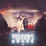 Don Diablo feat. Jessie J - Brave