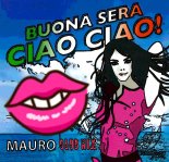 Mauro - Buona Sera Ciao, Ciao (Club Mix)