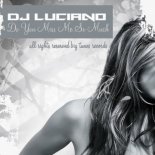 Dj Luciano - Do You Miss Me So Much