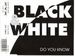 Black & White - Do You Know