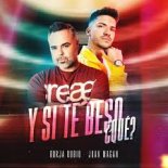 Borja Rubio & Juan Magan - Y Si Te Beso, Que?