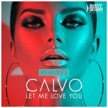 Calvo – Let Me Love You (Crystal Rock & Marc Kiss Remix)