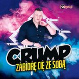 Crump - Zabiorę Cię ze sobą