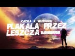 KAZKA x WUWUNIO - PŁAKAŁA PRZEZ LESZCZA (Dj@WiSNIA Blend)