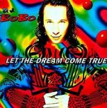 Dj Bobo - Let The Dream Come True