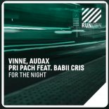 Audax x Vinne x Babii Cris x Pri Pach - For The Night