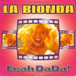 La Bionda - Eeah, Eeah Dada