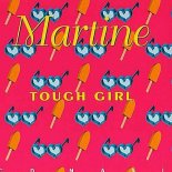 Martine - Tough Girl