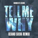 Sound Of Legend - Tell Me Why (Keanu Silva Remix)