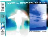 Mumm Vs Dhany - I Wanna Be Free