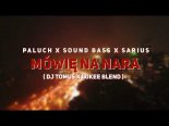 Paluch x SARIUS  - Mówię Nara [DJ Tomuś x Lukee Blend ]